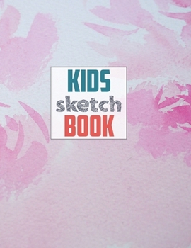 Paperback Drawing Pad for Kids: Childrens Sketch Book for Drawing Practice ( Best Gifts for Age 4, 5, 6, 7, 8, 9, 10, 11, and 12 Year Old Boys and Gir Book