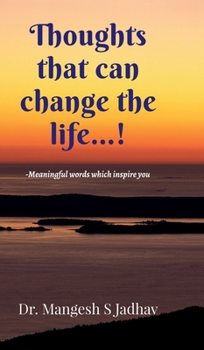 Hardcover Thoughts that can change the life: -Meaningful words which inspire you Book