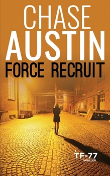 Force Recruit: It's Time to Hit Back (Task Force–77 Thriller)