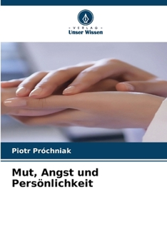 Mut, Angst und Persönlichkeit (German Edition)
