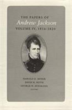 The Papers of Andrew Jackson, 1816-1820 - Book #4 of the Papers of Andrew Jackson