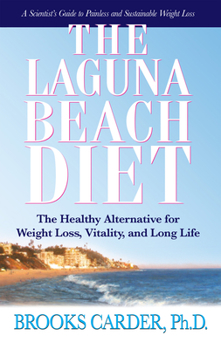 Paperback The Laguna Beach Diet: The Healthy Alternative for Weight Loss, Vitality, and Long Life Book