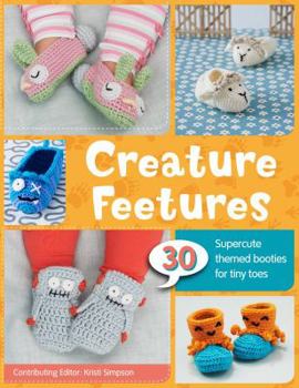 Paperback Creature Feetures: 30 Crochet Patterns for Baby Booties Book