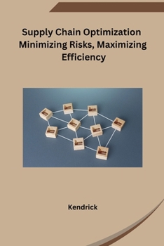 Paperback Supply Chain Optimization Minimizing Risks, Maximizing Efficiency [Spanish] Book