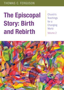 Paperback The Episcopal Story: Birth and Rebirth Book