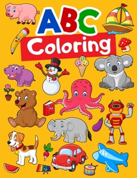 Paperback ABC Coloring: ABC Books for Preschoolers. Alphabet Coloring Books for Kids Ages 4-8. Letter Coloring Book for Toddler. Book