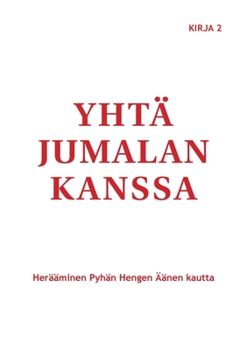 Paperback Yhtä Jumalan kanssa: Herääminen Pyhän Hengen Äänen kautta [Finnish] Book