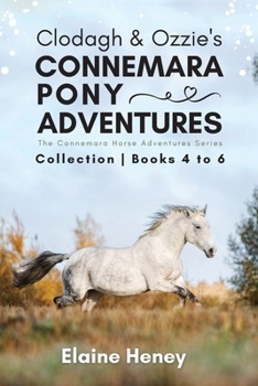 Paperback Clodagh & Ozzie's Connemara Pony Adventures The Connemara Horse Adventures Series Collection - Books 4 to 6 Book