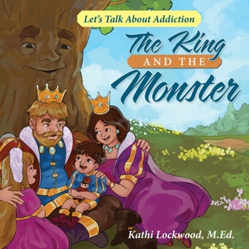 Paperback The King and the Monster: Let's Talk About Addiction Book