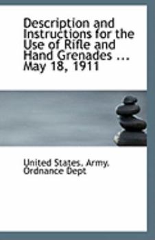 Description and Instructions for the Use of Rifle and Hand Grenades May 18 1911