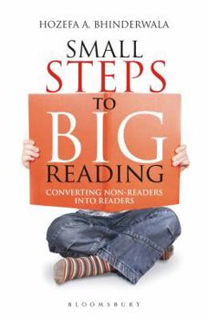 Paperback Small Steps to Big Reading: Converting Non-Readers into Readers Book