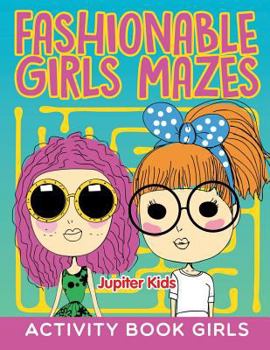 Paperback Fashionable Girls Mazes Book