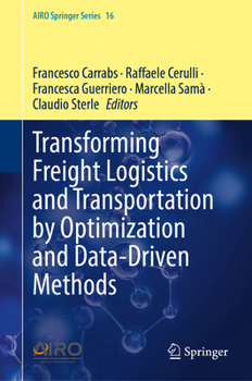 Hardcover Transforming Freight Logistics and Transportation by Optimization and Data-Driven Methods Book