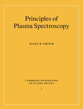 Principles of Plasma Spectroscopy - Book  of the Cambridge Monographs on Plasma Physics