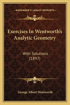 Exercises in Wentworth's Analytic Geometry: With Solutions