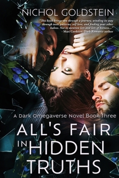 All's Fair in Hidden Truths: A Dark Omegaverse Novel