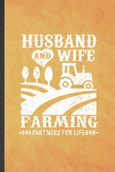 Paperback Husband and Wife Farming Partners for Life: Funny Blank Lined Country Farming Notebook/ Journal, Graduation Appreciation Gratitude Thank You Souvenir Book