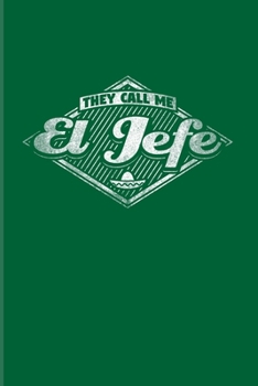 Paperback They Call Me El Jefe: Funny Chief Quote 2020 Planner - Weekly & Monthly Pocket Calendar - 6x9 Softcover Organizer - For Ceo & Managment Fans Book