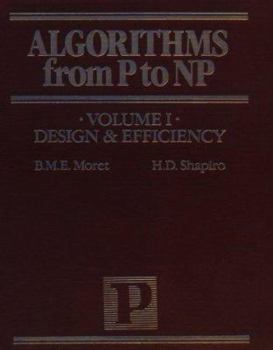 Paperback Algorithms from P to NP, Vol. I: Design and Efficiency Book