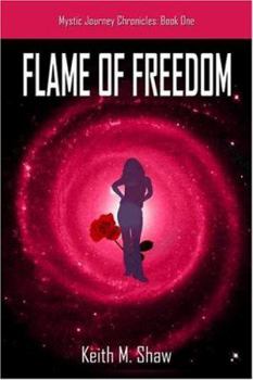 Paperback Flame Of Freedom: Mystic Journey Chronicles: Book One Book