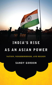 Hardcover India's Rise as an Asian Power: Nation, Neighborhood, and Region Book