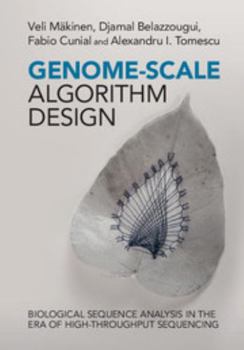 Hardcover Genome-Scale Algorithm Design: Biological Sequence Analysis in the Era of High-Throughput Sequencing Book