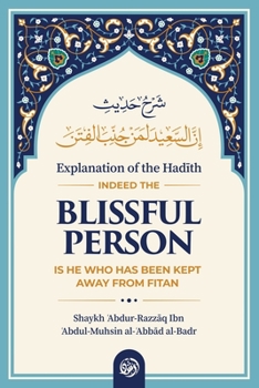 Paperback Explanation of the Had&#298;th: Indeed the Blissful Person Is He Who Has Been Kept Away from Fitan Book