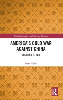 Hardcover America's Cold War Against China: Destined to Fail Book