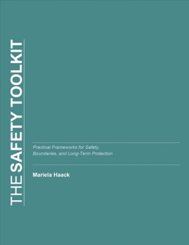 Paperback The Safety Toolkit: Practical Tools for Staying Safe When Risk Is Unclear Book