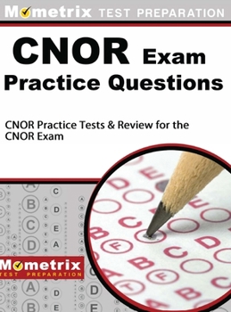 Hardcover CNOR Exam Practice Questions: CNOR Practice Tests & Review for the CNOR Exam Book