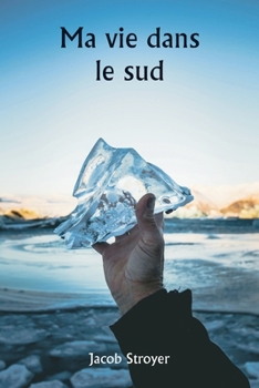 Paperback Ma vie dans le sud [French] Book