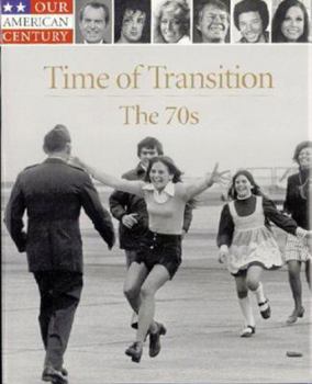 Hardcover Time of Transition: The 70s (Our American Century) Book