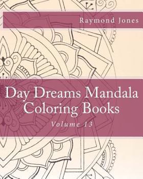 Paperback Day Dreams Mandala Coloring Books: Volume 13 Book