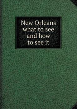 New Orleans What to See and How to See It