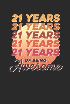 Paperback 21 Years Of Being Awesome: Graph Paper Notebook - Awesome Birthday Gift Idea Book