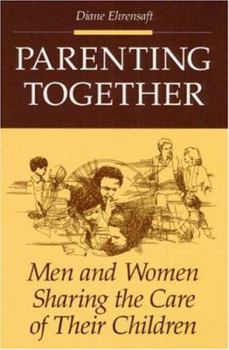 Paperback Parenting Together: Men and Women Sharing the Care of Their Children Book