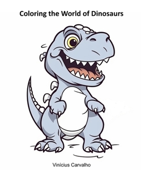 Paperback Coloring the World of Dinosaurs Book