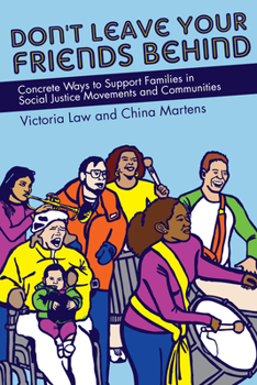 Paperback Don't Leave Your Friends Behind: Concrete Ways to Support Families in Social Justice Movements and Communities Book