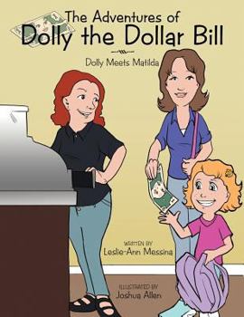 Paperback The Adventures of Dolly the Dollar Bill: Dolly Meets Matilda Book