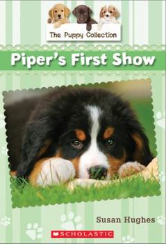 Paperback The Puppy Collection #5: Piper's First Show Book