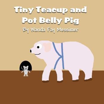 Paperback Tiny Teacup and Pot Belly Pig Book