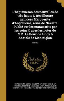 Hardcover L'heptaméron des nouvelles de très haute & très illustre princess Marguerite d'Angouleme, reine de Navarre. Publié sur les manuscrits par les soins & [French] Book