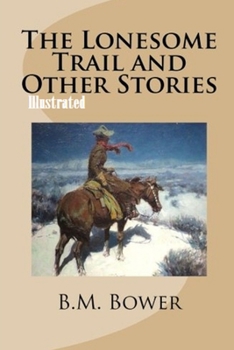 Paperback The Lonesome Trail and Other Stories Illustrated Book