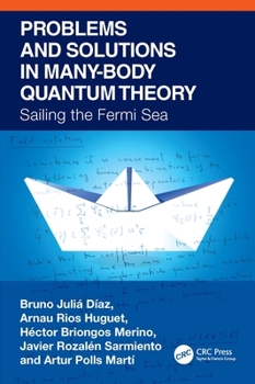 Paperback Problems and Solutions in Many-Body Quantum Theory: Sailing the Fermi Sea Book