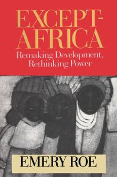 Paperback Except-Africa: Remaking Development, Rethinking Power Book