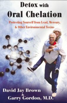 Paperback Detox with Oral Chelation: Protecting Yourself from Lead, Mercury, & Other Environmental Toxins Book