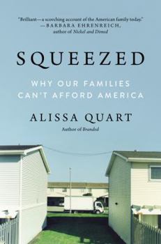 Hardcover Squeezed: Why Our Families Can't Afford America Book