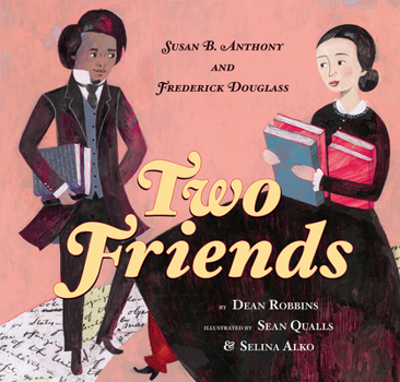 Hardcover Two Friends: Susan B. Anthony and Frederick Douglass Book