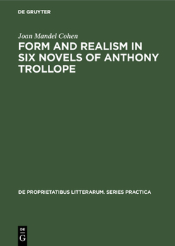 Hardcover Form and realism in six novels of Anthony Trollope Book