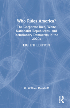 Hardcover Who Rules America?: The Corporate Rich, White Nationalist Republicans, and Inclusionary Democrats in the 2020s Book